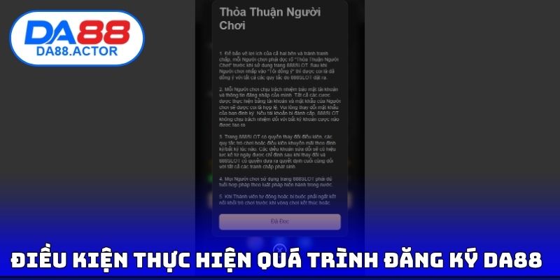Đăng Ký DA88 - Thao Tác Để Tạo Account Chính Thức Thành Công 3 Điều kiện thực hiện quá trình đăng ký DA88
