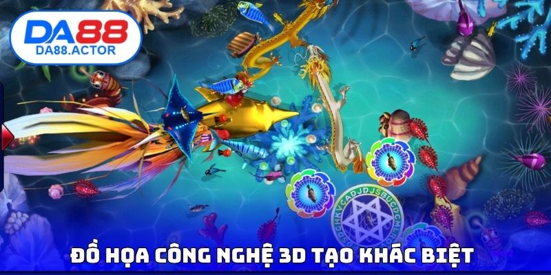 Bắn Cá Online - Ứng Dụng Công Nghệ, Đột Phá Trải Nghiệm 2 Đồ họa công nghệ 3D tạo khác biệt
