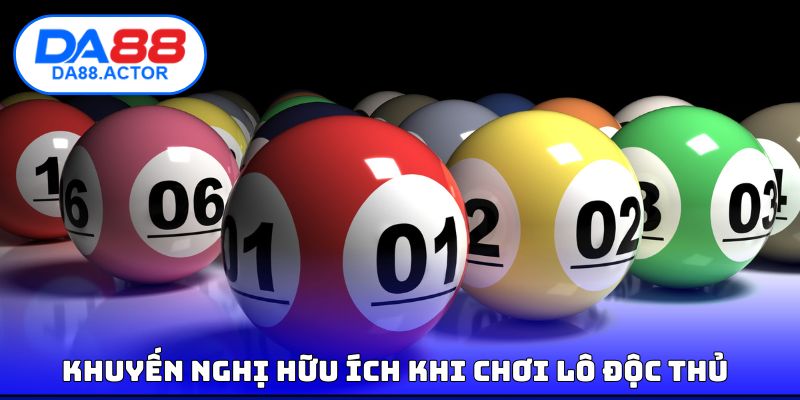 Bạch Thủ Lô - Hướng Dẫn Cách Chơi Và Soi Cầu Hiệu Quả 4 Khuyến nghị hữu ích khi chơi lô độc thủ