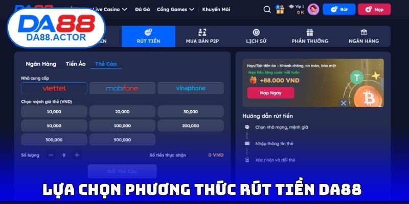 Rút Tiền DA88 - Nhận Thưởng An Toàn Khi Tham Gia Cá cược 3 Lựa chọn phương thức rút tiền DA88
