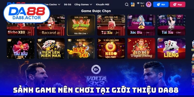 Giới Thiệu DA88 - Nghiên Cứu Về Các Ưu Điểm Khác Nhau 3 Sảnh Game nên chơi tại giới thiệu DA88